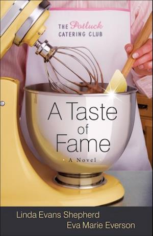 Taste of Fame (The Potluck Catering Club Book #2)