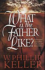 What Is the Father Like?