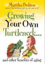 Growing Your Own Turtleneck...and Other Benefits of Aging