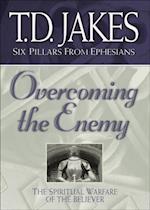 Overcoming the Enemy (Six Pillars From Ephesians Book #6)
