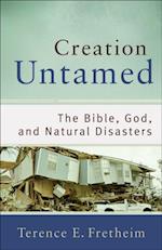 Creation Untamed (Theological Explorations for the Church Catholic)