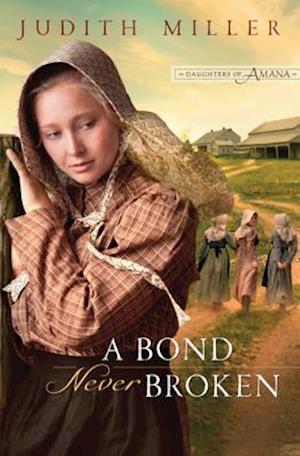 Bond Never Broken (Daughters of Amana Book #3)