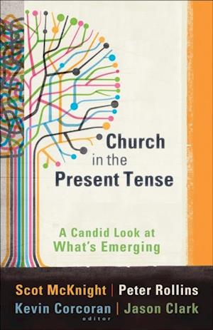 Church in the Present Tense (emersion: Emergent Village resources for communities of faith)