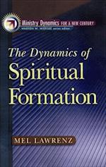 Dynamics of Spiritual Formation (Ministry Dynamics for a New Century)