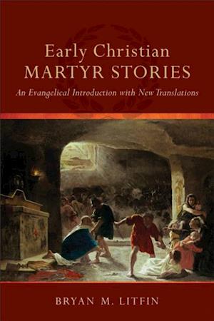 Early Christian Martyr Stories
