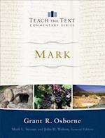 Mark (Teach the Text Commentary Series)