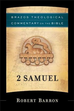 2 Samuel (Brazos Theological Commentary on the Bible)