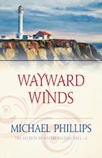 Wayward Winds (The Secrets of Heathersleigh Hall Book #2)