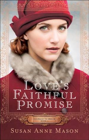 Love's Faithful Promise (Courage to Dream Book #3)