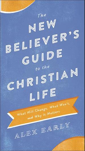 New Believer's Guide to the Christian Life