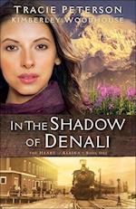 In the Shadow of Denali (The Heart of Alaska Book #1)