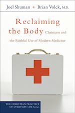 Reclaiming the Body (The Christian Practice of Everyday Life)