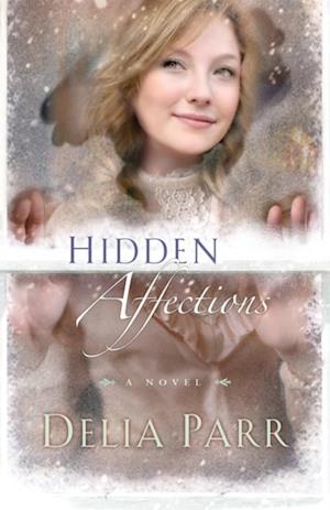 Hidden Affections (Hearts Along the River Book #3)