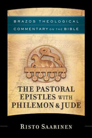 Pastoral Epistles with Philemon & Jude (Brazos Theological Commentary on the Bible)