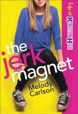 Jerk Magnet (Life at Kingston High Book #1)