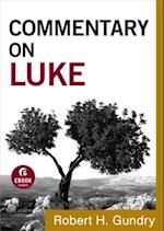 Commentary on Luke (Commentary on the New Testament Book #3)