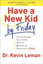 Have a New Kid By Friday Participant's Guide