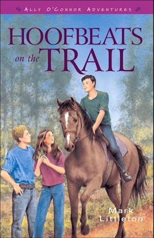 Hoofbeats on the Trail (Ally O'Connor Adventures Book #3)