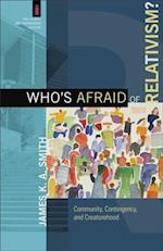 Who's Afraid of Relativism? (The Church and Postmodern Culture)