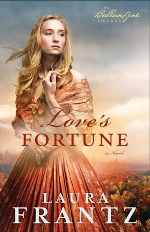 Love's Fortune (The Ballantyne Legacy Book #3)
