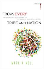 From Every Tribe and Nation (Turning South: Christian Scholars in an Age of World Christianity)