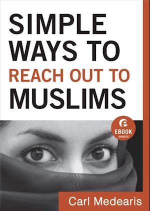 Simple Ways to Reach Out to Muslims (Ebook Shorts)