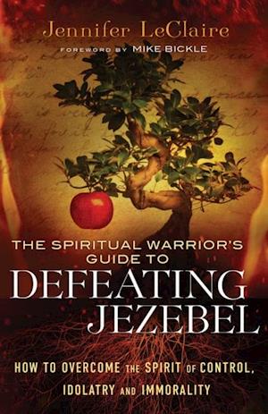 Spiritual Warrior's Guide to Defeating Jezebel