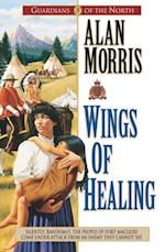 Wings of Healing (Guardians of the North Book #5)