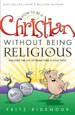 How to be a Christian Without Being Religious
