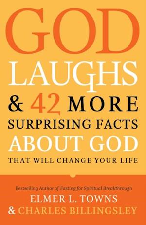 God Laughs & 42 More Surprising Facts About God That Will Change Your Life