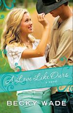 Love Like Ours (A Porter Family Novel Book #3)