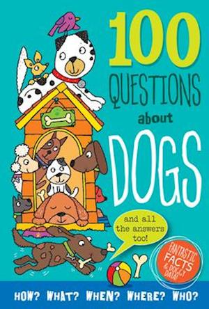 100 Questions about Dogs