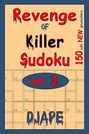 Revenge Of Killer Sudoku : 150 Of All New Puzzles