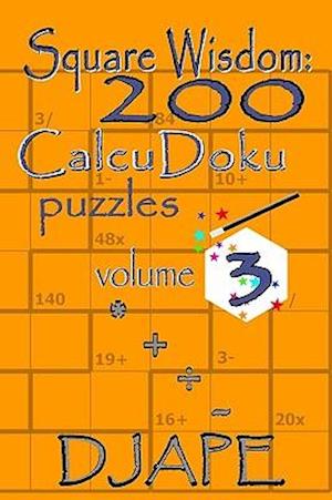 Square Wisdom: 200 Calcudoku Puzzles