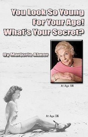 You Look So Young for Your Age! What's Your Secret?