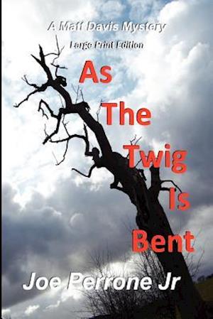 As The Twig Is Bent: Large Print