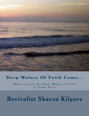 Deep Waters of Faith Come...Wade Out Into the Deep Waters of Faith in Giant Print