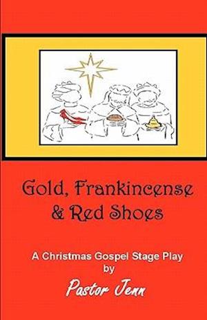 Gold, Frankincense and Red Shoes