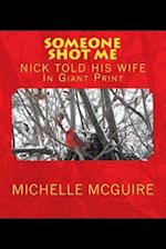 Someone Shot Me, Nick Told His Wife in Giant Print