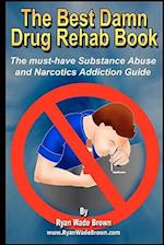 The Best Damn Drug Rehab Book - Black & White Edition