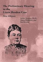 The Preliminary Hearing in the Lizzie Borden Case, New Edition