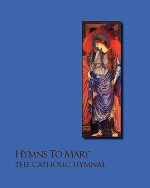 Hymns to Mary - The Catholic Hymnal