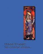 Hymns to Mary - The Catholic Hymnal