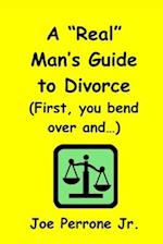 A "real" Man's Guide to Divorce