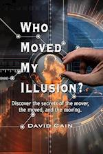 Who Moved My Illusion?