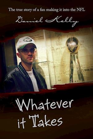 Whatever It Takes: The True Story of a Fan Making It Into the NFL