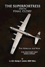 The Superfortress and Its Final Glory