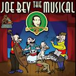 Joe Bev the Musical