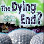Dying End?