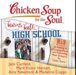 Chicken Soup for the Soul: Teens Talk High School - 35 Stories of Fitting In, Consequences, and Following Your Dreams for Older Teens